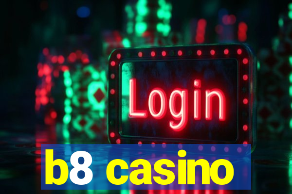 b8 casino